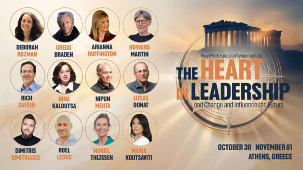 Σε λίγες μέρες στην Αθήνα: HeartMath, Johns Hopkins, Arianna Huffington και Gregg Braden στο ίδιο Συμπόσιο